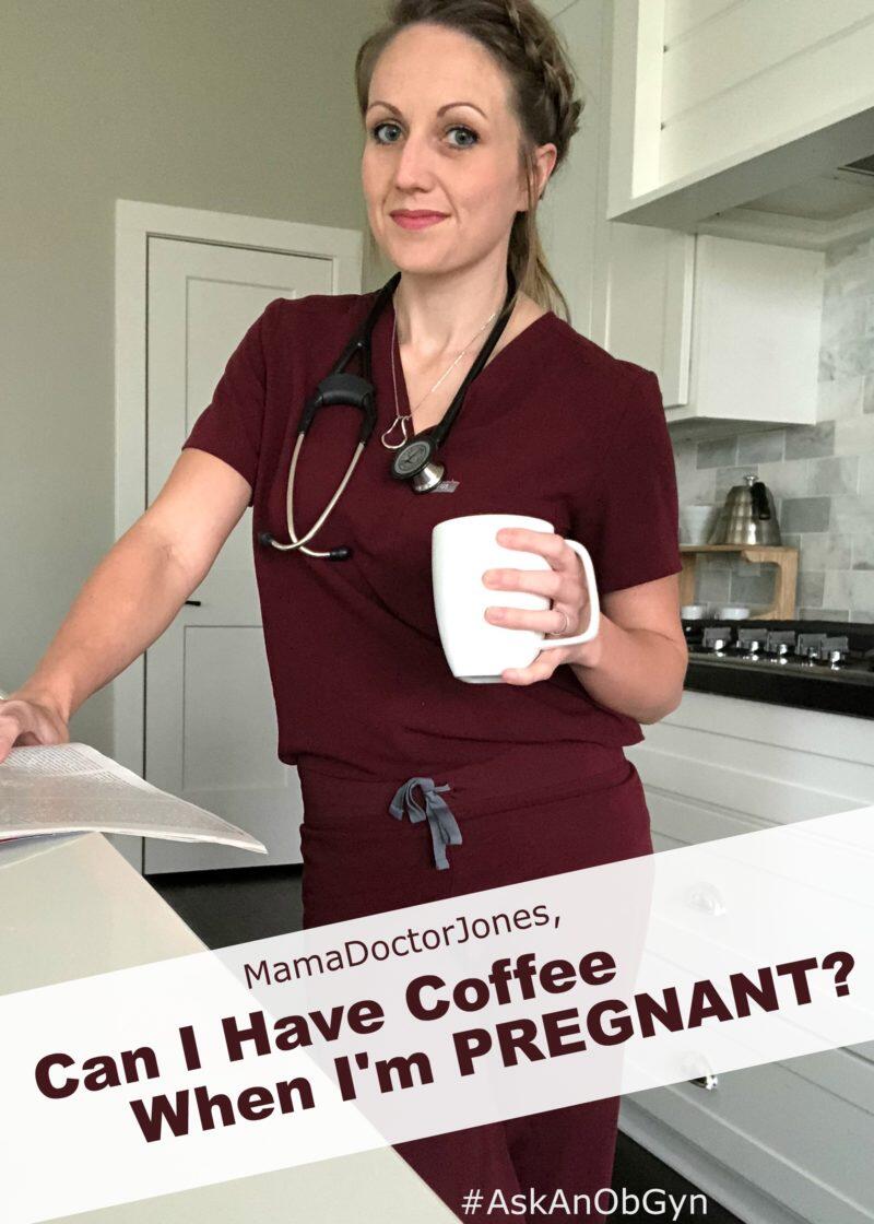 Can I Drink Coffee While I’m Pregnant? Mama Doctor Jones